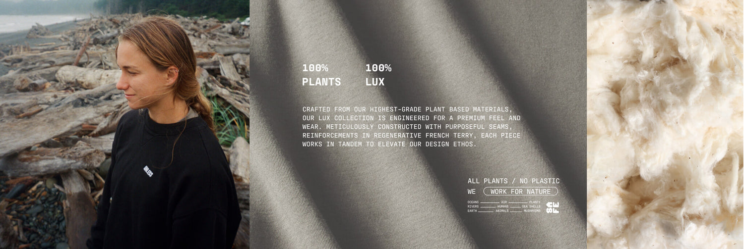 Created from our highest-grade plant-based materials, the Lux Collection is engineered for a premium feel and wear. Meticulously constructed with purposeful seams, reinforcements, and regenerative French Terry, each piece works in tandem to elevate our design process. Completed with a roomy fit, minimalist branding, and rich garment-dyed color, the Lux's nature-based technology powers luxury for a post-plastic future.